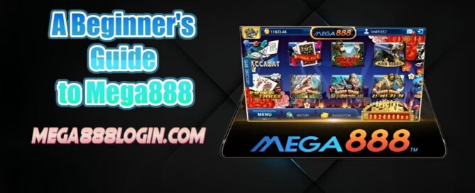 A Beginner's Guide to Mega888