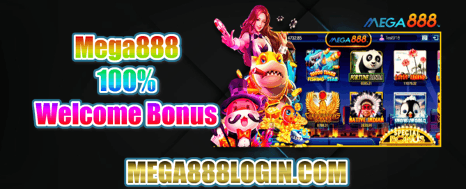 Claim Your Mega888 100 Welcome Bonus Now